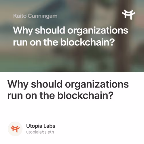 Why should organizations run on the blockchain? 82/500
