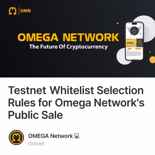 Testnet Whitelist Selection Rules for Omega Network's Public Sale 85
