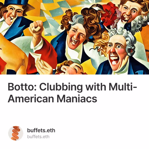Botto: Clubbing with Multi-American Maniacs 2