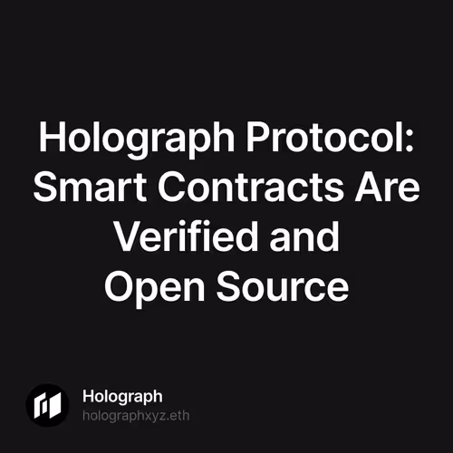 Holograph Protocol: Smart Contracts Are Verified and Open Source 125/500