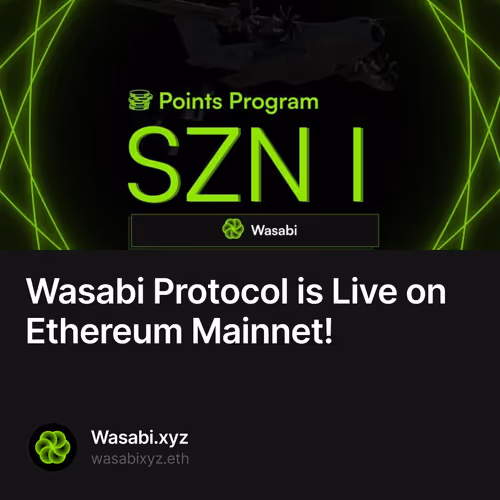 Wasabi Protocol is Live on Ethereum Mainnet! 79/500