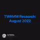 TWAMM Research August 2022