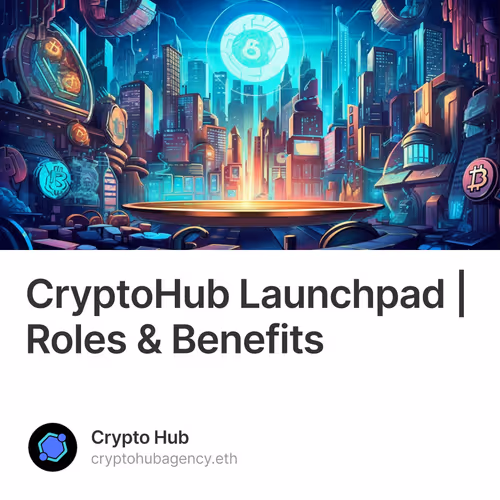 CryptoHub Launchpad | Roles & Benefits 3/10