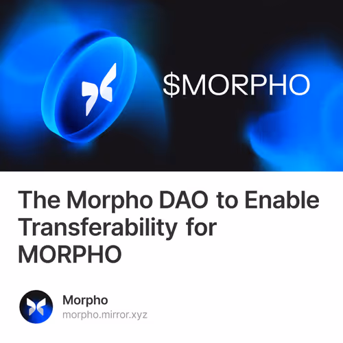 The Morpho DAO to Enable Transferability for MORPHO 2