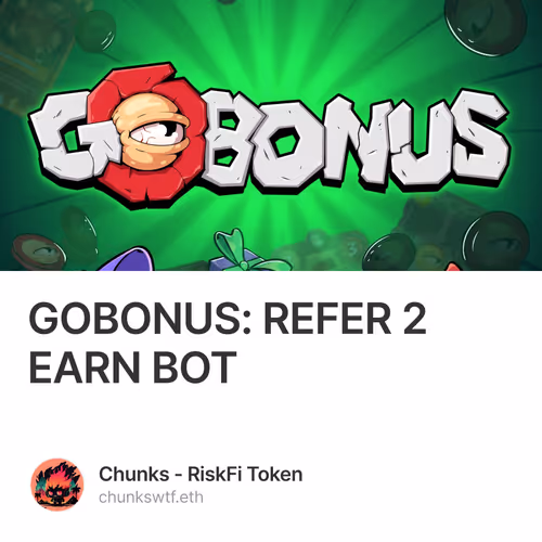 GOBONUS: REFER 2 EARN BOT 8/500