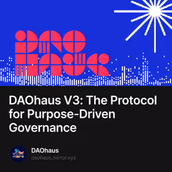 DAOhaus V3: The Protocol for Purpose-Driven Governance 30/500