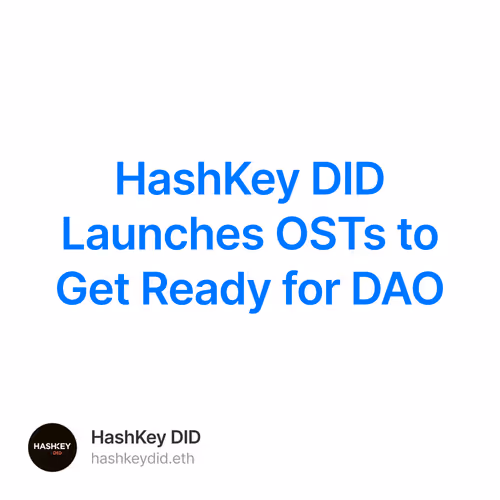 HashKey DID Launches OSTs to Get Ready for DAO 449/500