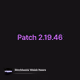 Patch 2.19.46