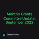 Monthly Grants Committee Update: September 2022