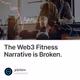 The Web3 Fitness Narrative is Broken.