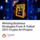 Winning Business Strategies From A 'Failed' 2017 Crypto Art Project