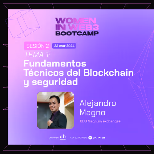 Sesión 2: Fundamentos Técnicos del Blockchain y seguridad