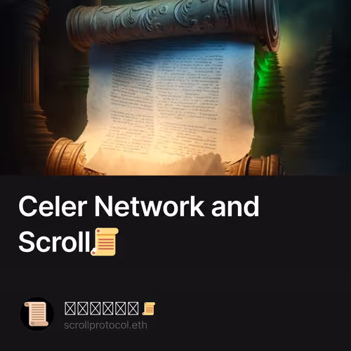 Celer Network and Scroll📜. 11/250
