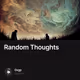 Random Thoughts - y3TBuPF0hH