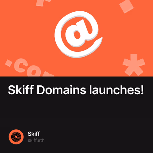 Skiff Domains launches! 13/500