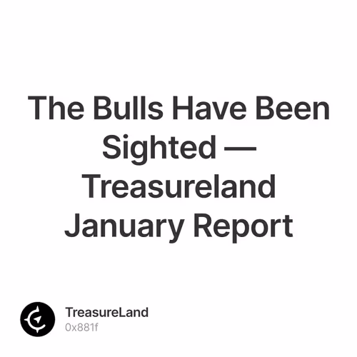 The Bulls Have Been Sighted — Treasureland January Report 215/500