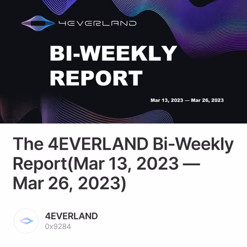 The 4EVERLAND Bi-Weekly Report(Mar 13, 2023 — Mar 26, 2023) 6/500