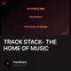 TRACK STACK- THE HOME OF MUSIC
