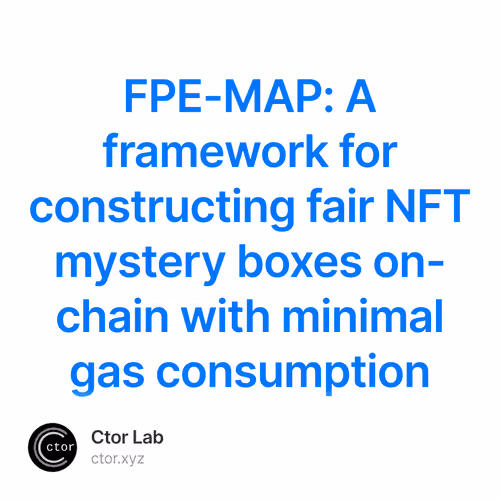 FPE-MAP: A framework for constructing fair NFT mystery boxes on-chain with minimal gas consumption 3/100