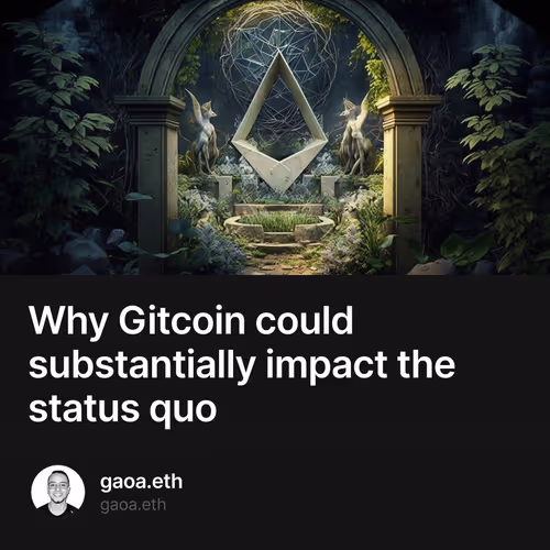 Why Gitcoin could substantially impact the status quo 2/500