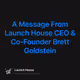 A Message From Launch House CEO & Co-Founder Brett Goldstein