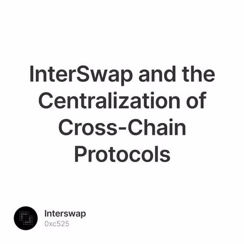 InterSwap and the Centralization of Cross-Chain Protocols 1/500