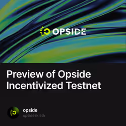 Preview of Opside Incentivized Testnet 57/500