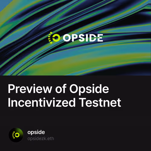 Preview of Opside Incentivized Testnet 22/500