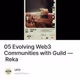 05 Evolving Web3 Communities with Guild — Reka