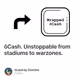 ōCash. Unstoppable from stadiums to warzones. 30/100