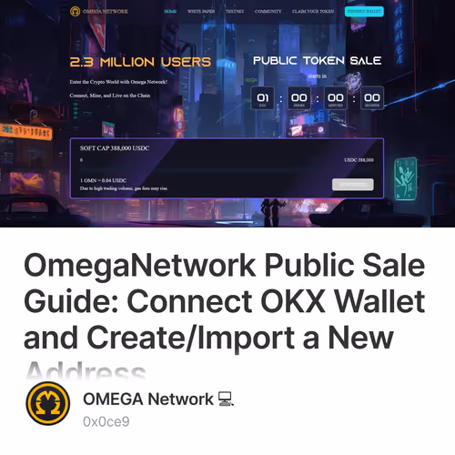 OmegaNetwork Public Sale Guide: Connect OKX Wallet and Create/Import a New Address 78