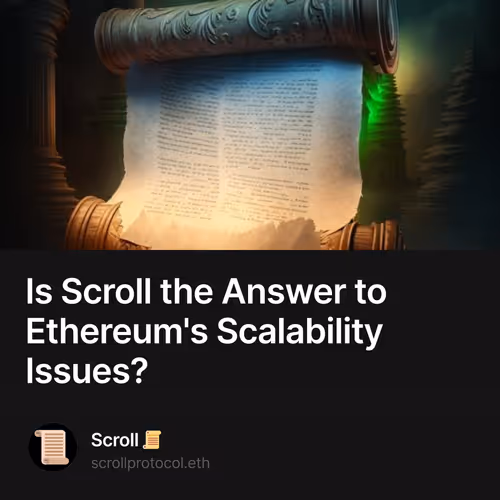 Is Scroll the Answer to Ethereum's Scalability Issues? 45/250