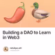 Building a DAO to Learn in Web3