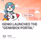 GENKI LAUNCHES THE GENKIBOX PORTAL