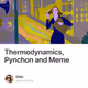 Thermodynamics, Pynchon and Meme