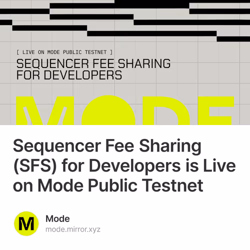 Sequencer Fee Sharing (SFS) for Developers is Live on Mode Public Testnet 462