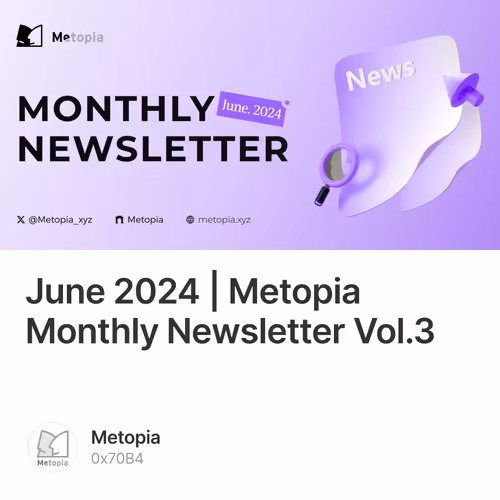 June 2024 | Metopia Monthly Newsletter Vol.3 1