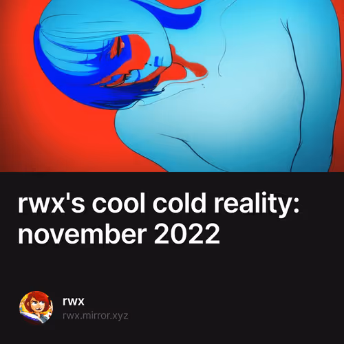 rwx's cool cold reality: november 2022 22/500