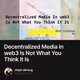 Decentralized Media In web3 Is Not What You Think It Is