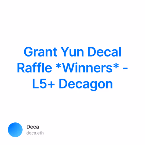 Grant Yun Decal Raffle *Winners* - L5+ Decagon 25/500
