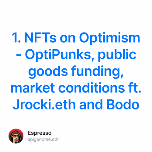 1. NFTs on Optimism - OptiPunks, public goods funding, market conditions ft. Jrocki.eth and Bodo 1/10