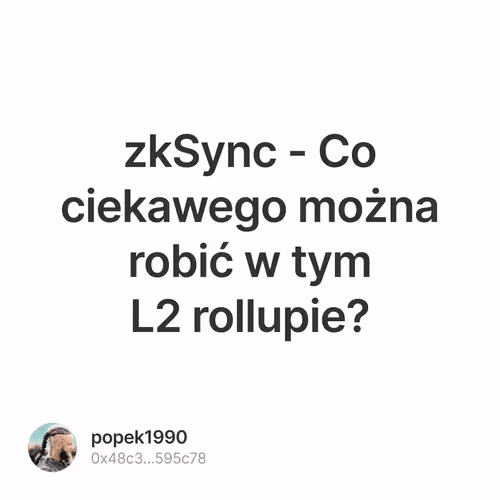 zkSync - Co ciekawego można robić w tym L2 rollupie? 1/1400