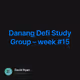 Danang Defi Study Group  week 15