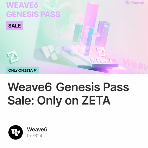 Weave6 Genesis Pass Sale: Only on ZETA 24
