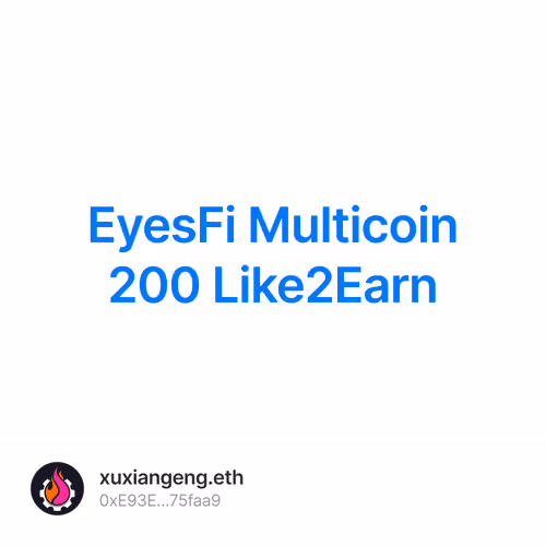 EyesFi 通过 Multicoin 筹集 200 万美元，并准备推出具有 Like2Earn 模式的新产品 2/100