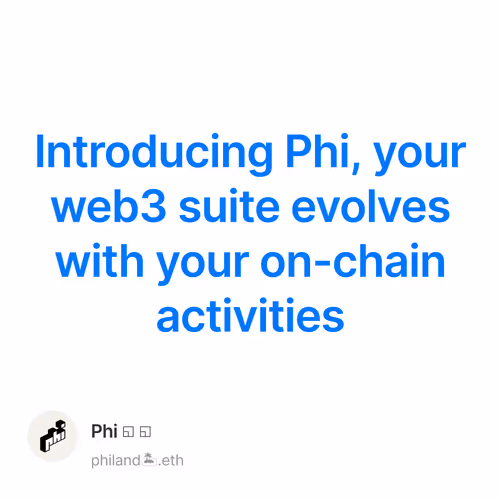Introducing Phi, your web3 suite evolves with your on-chain activities 772