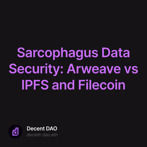 Sarcophagus Data Security Arweave vs IPFS and Filecoin