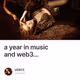 a year in music and web3...