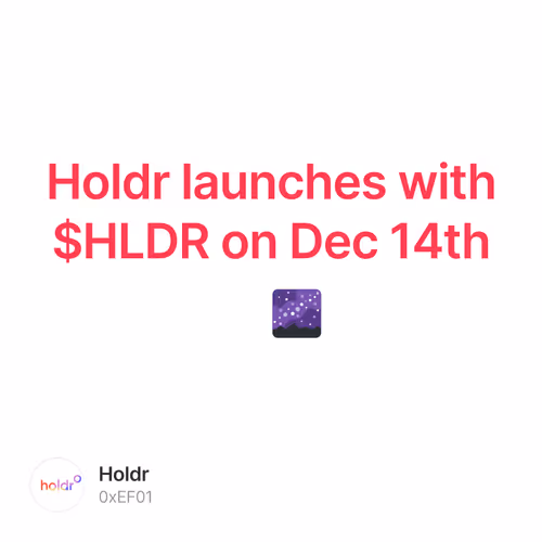 Holdr launches with $HLDR on Dec 14th 🛰🌌 15/500