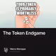 The Token Endgame